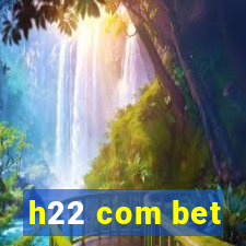 h22 com bet